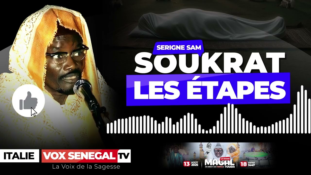 « SOUKRAT » L’étapes Vert La Mort Expliquées Par Serigne Sam Mbaye
