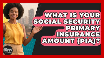 What Is Your Social Security Primary Insurance Amount (PIA)? - Black Community Retirement Strategist