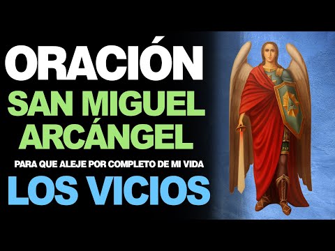 🙏 Poderosa Oración A San Miguel Arcángel PARA QUITAR VICIOS ¡ALÉJALOS DE MÍ! 🙇