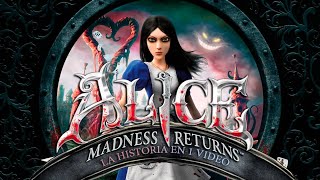 Alice Madness Returns (La Saga en 1 Video)