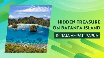 Hidden Treasure on Batanta Island in Raja Ampat, Papua