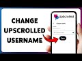 How To Change UpScrolled Username | Edit Username In UpScrolled Account 2026