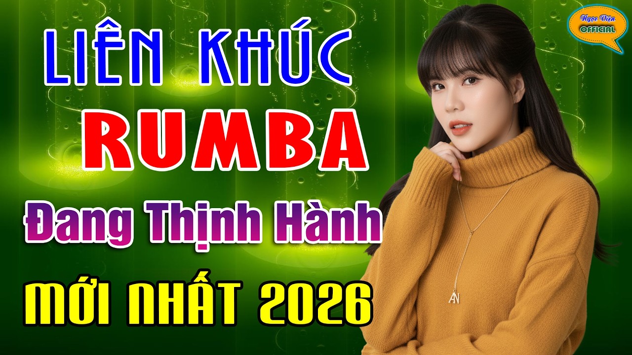 ➤ LIÊN KHÚC RUMBA ĐANG THỊNH HÀNH ĐƯỢC NGHE NHIỀU NHẤT HIỆN NAY 2026 | ANH THỢ GIÀY - CÔNG TUẤN