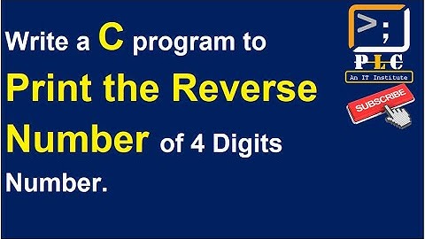 C programming Part 19, Write a program to   Print the Reverse Number of 4 Digits Number.