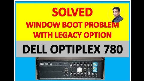 Window Boot Setting for Dell Optiplex 780