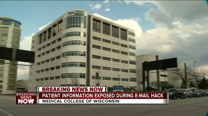 Patient information exposed during email hack at Medical College of Wisconsin