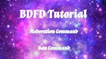 BDFD Tutorials, Ban Command •Moderation Command•