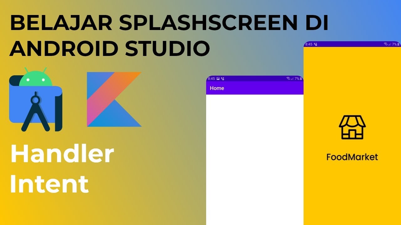 SPLASHSCREEN SPLASH SCREEN DAN INTENT DI ANDROID STUDIO KOTLIN ...