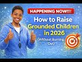 How to Raise Grounded Children in 2026 (Without Burning Out)