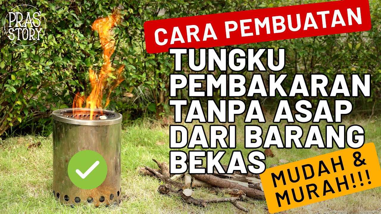 Cara Buat Tungku Pembakaran Tanpa Asap Dari Bekas Tempat Sampah | Untuk Api Unggun dan Bakar Sampah