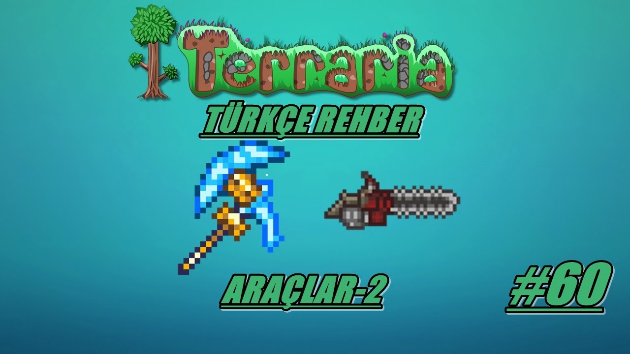 Terraria Rehber (TÜRKÇE) 60 "Araçlar2(Axes ve Chainsaws)" YouTube