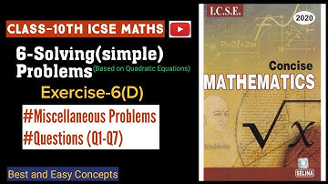Class 10 Maths ICSE || Solving Problems || Chapter 6 || Ex-6(D) Q1 to Q7