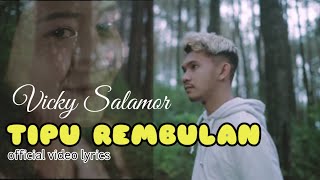 Vicky Salamor - Tipu Rembulan Lirik Lagu Terbaru