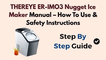 THEREYE ER-IMO3 Nugget Ice Maker Manual – How To Use & Safety Instructions