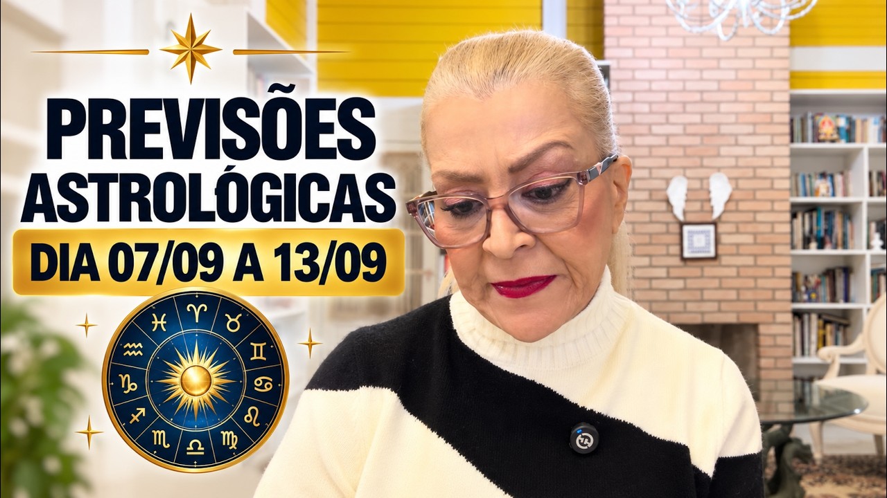 PREVISÕES ASTROLÓGICAS - DIA 07/09 A 13/09