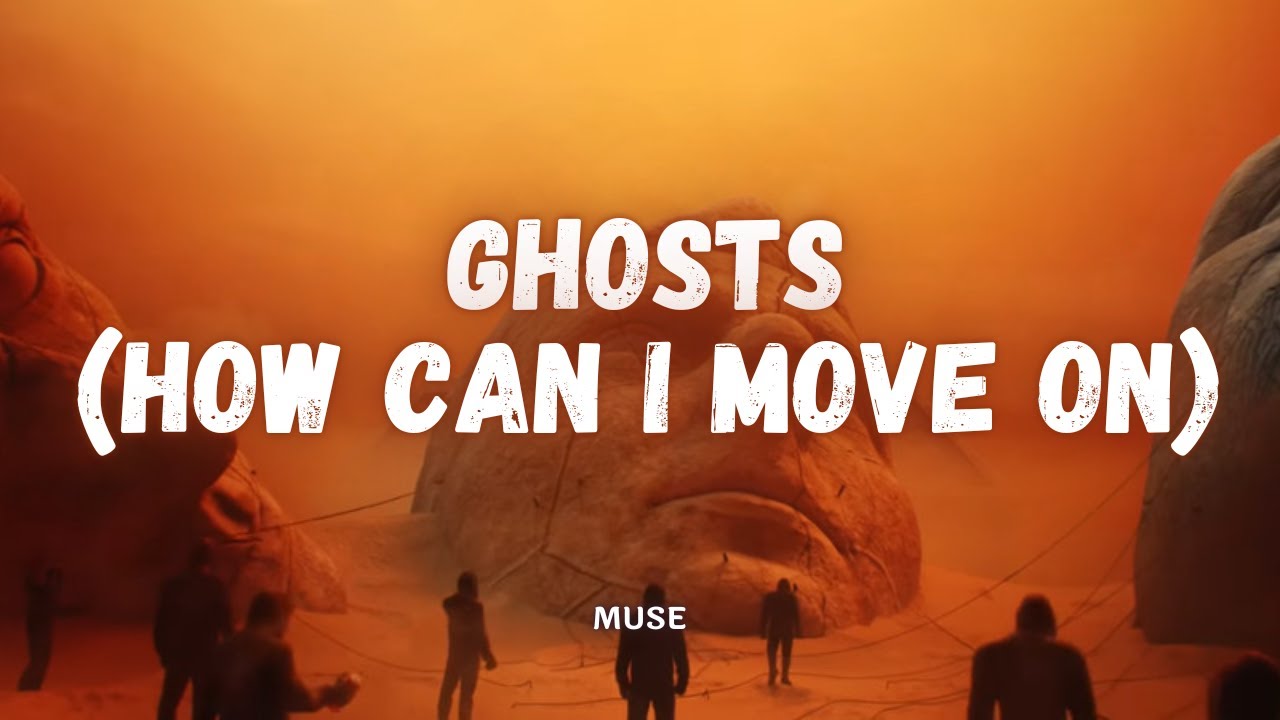 Muse - Ghosts (How Can I Move On) (Lyrics)