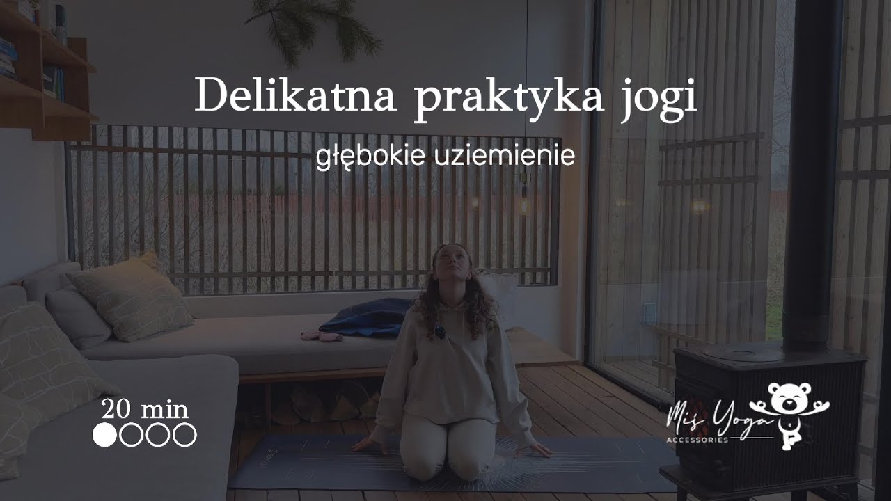 Delikatna praktyka jogi | Miś yoga: Głębokie Uziemienie | 20 min | ●○○○