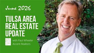 Accent Realtors Tulsa Real Estate Update - June 2026