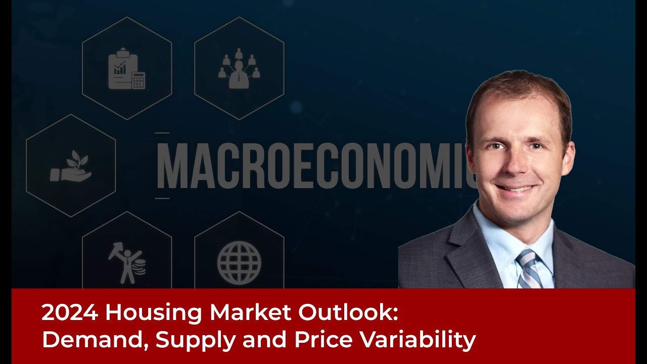 2024 Housing Market Outlook: Demand, Supply and Price Variability - YouTube