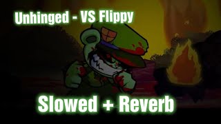 Unhinged // Slowed + Reverb [VS Flippy Flipped Out V1 Full Week] (FNF Mod)