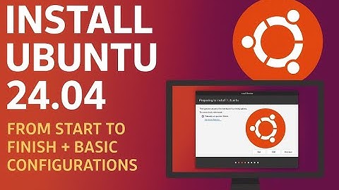 How to Install Ubuntu Linux Desktop 24.04 from Start to Finish + Basic Configurations [2024]