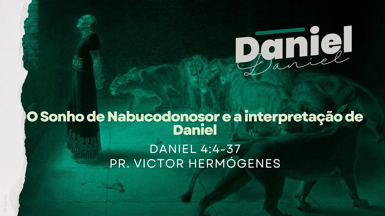 Daniel 4:4-37 | O Sonho de Nabucodonosor e a interpretação de Daniel ...