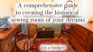 How to Create a Historical Sewing Room on a Budget