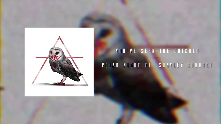 Polar Night - You've Seen the Butcher ft. Shayley ...