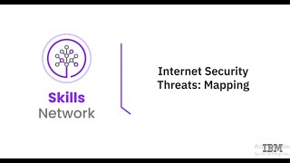 Internet Security Threats: Mapping | Introduction to Cybersecurity Tools and Cyberattacks | Video 10