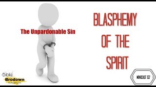 Minicast 127, Blasphemy of the Spirit