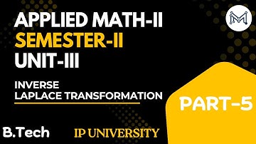 Boost Your Scores: Inverse Laplace Transforms | B.Tech | 2nd Sem | Unit-3 | Part-5 | IP University