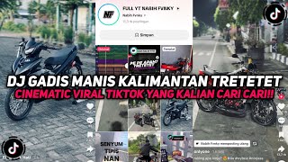 Download lagu DJ GADIS MANIS KALIMANTAN X TRETETET SOUND CINEMATIC VIRAL TIKTOK YANG KALIAN CARI CARI!!