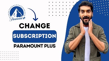How To Change Subscription On Paramount Plus (Best Method)
