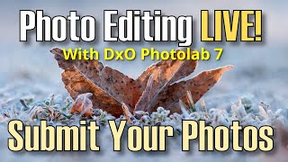 Photo Editing with DxO Photolab 7 LIVE ep.114