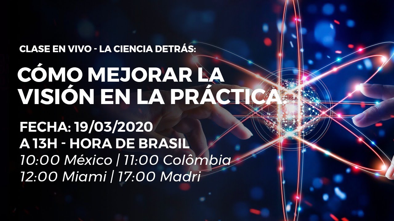 Clase en Vivo - La ciencia detrás: Cómo mejorar la visión en la ...