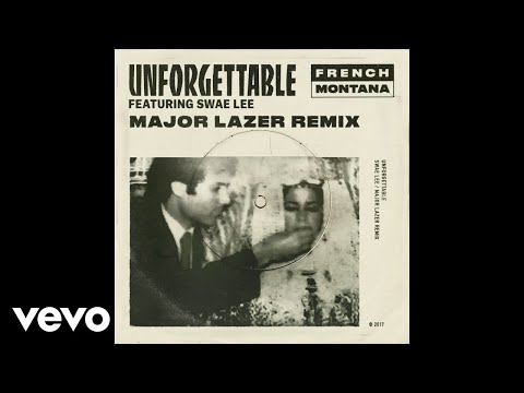 French Montana - Unforgettable (Major Lazer Remix) (Audio) ft. Swae Lee