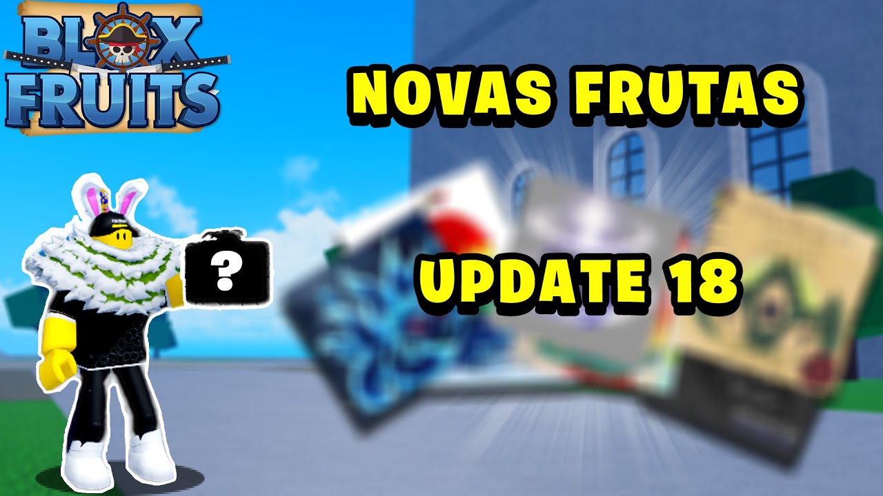 Incrivel Essas SÃo As Novas Frutas Do Update 18 No Blox Fruits Youtube