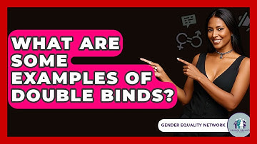 What Are Some Examples Of Double Binds? - Gender Equality Network