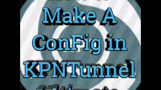 How to Create KPNTunnel Ultimate Config : 2017 screenshot 1