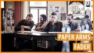 Paper Arms - &quot;Fader&quot; (Audio Stream)