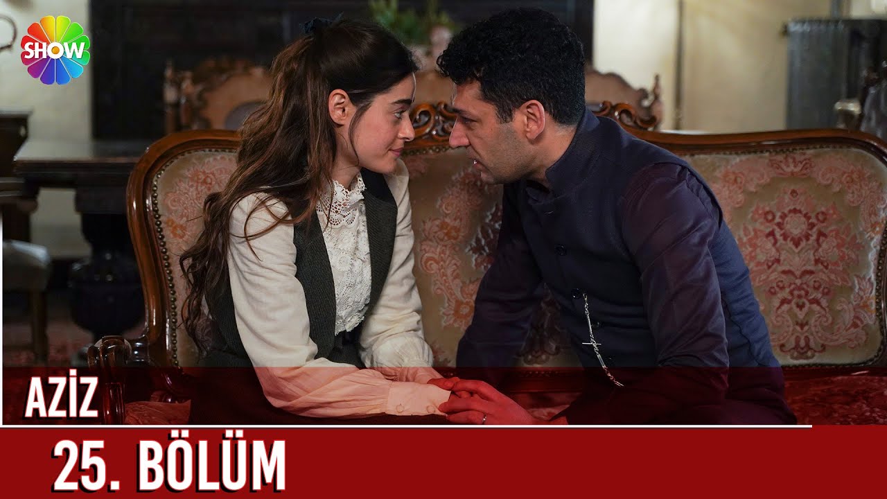 Aziz | 25. Bölüm ᴴᴰ