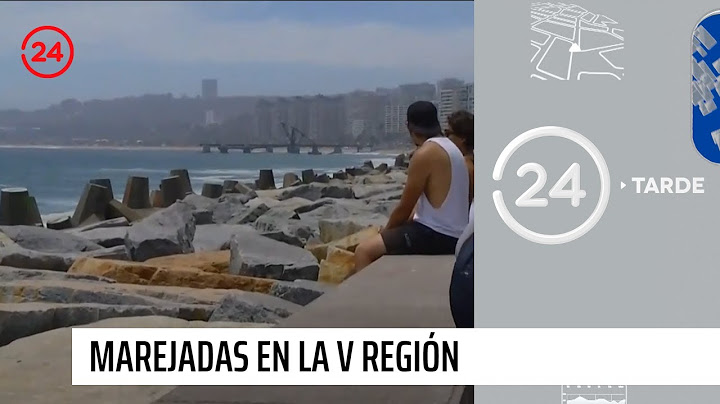 Se registrarán fuertes marejadas en la Región de Valparaíso | 24 Horas TVN Chile