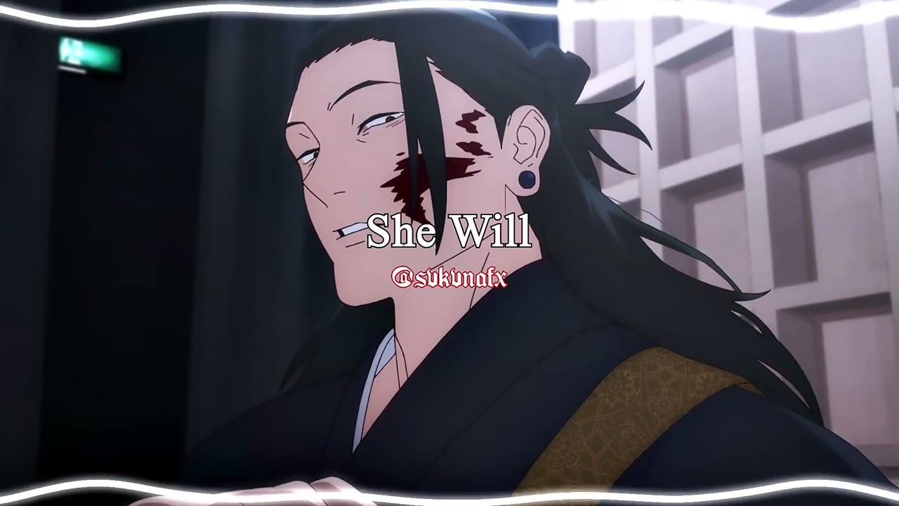 She Will (Edit audio)