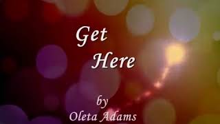Get Here - Oleta Adams with Lyrics