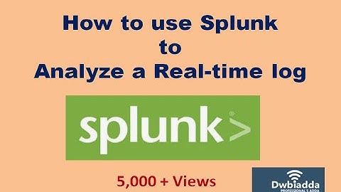 How to use splunk to analyze a realtime log | Splunk tutorial