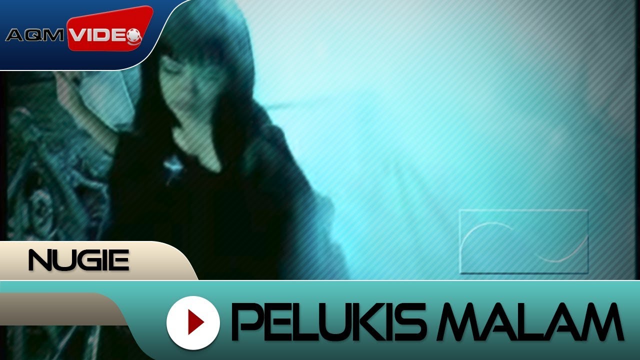 Nugie   Pelukis Malam  Official Video