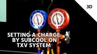 Setting a Charge By Subcool on a TXV system In 3D