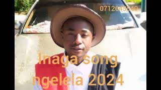 inaga song ngelela 2024
