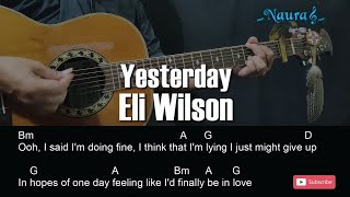 Eli Wilson - Yesterday Guitar Chords Lyrics