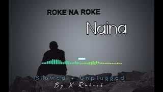 Roke Na Roke Naina | Tu jo Nazro Ke Samne Kal | new Unplugged song 2023